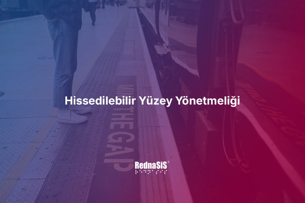 Hissedilebilir Yüzey Yönetmeliği